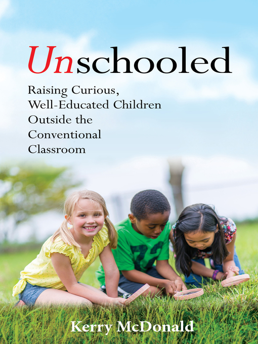 Title details for Unschooled by Kerry Mcdonald - Available